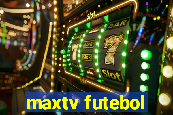 maxtv futebol